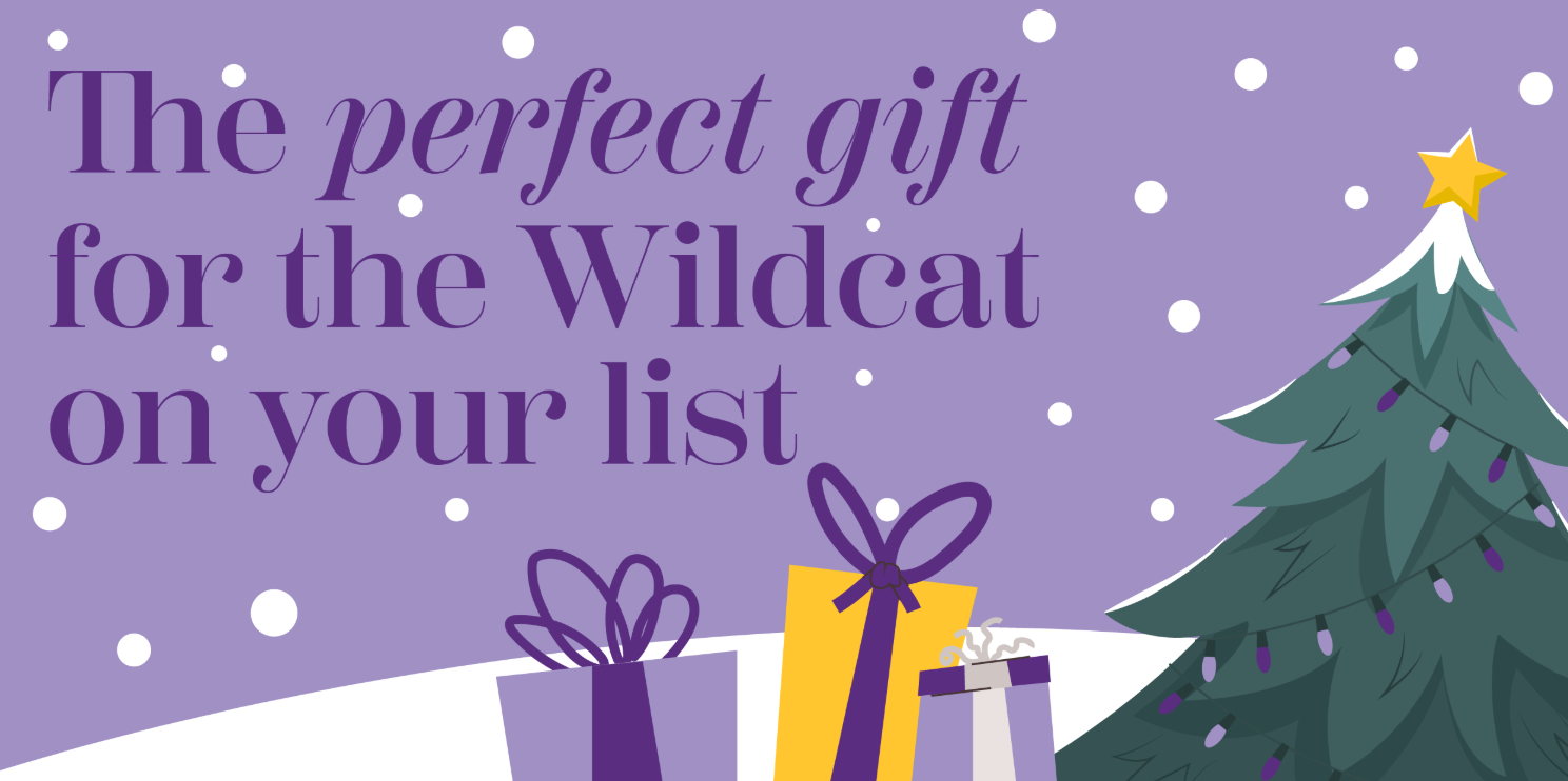 illustration of snow, a holiday tree and gifts, with the text "The perfect gift for the Wildcat on your list"
